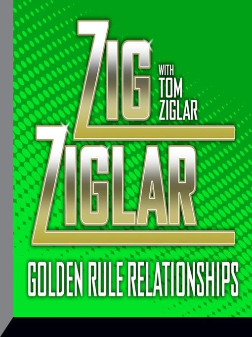 Title details for Golden Rule Relationships by Tom Ziglar - Available